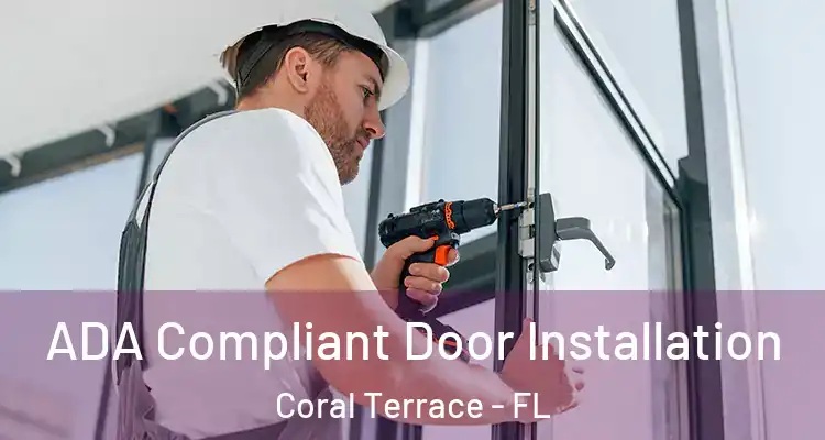  ADA Compliant Door Installation Coral Terrace - FL