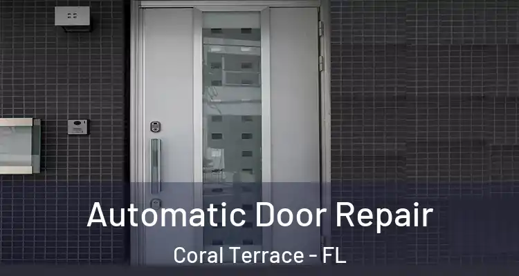  Automatic Door Repair Coral Terrace - FL