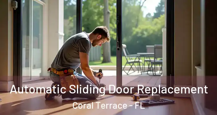  Automatic Sliding Door Replacement Coral Terrace - FL