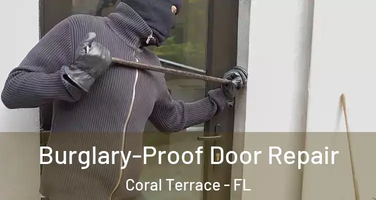 Burglary-Proof Door Repair Coral Terrace - FL
