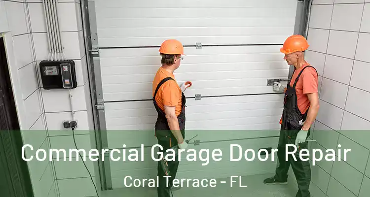  Commercial Garage Door Repair Coral Terrace - FL