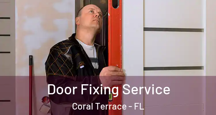  Door Fixing Service Coral Terrace - FL