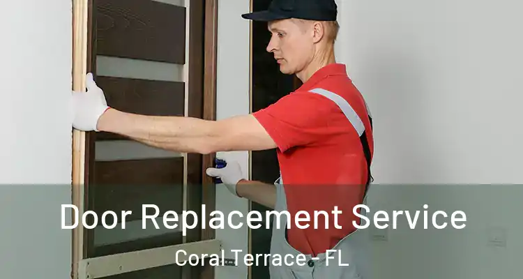  Door Replacement Service Coral Terrace - FL