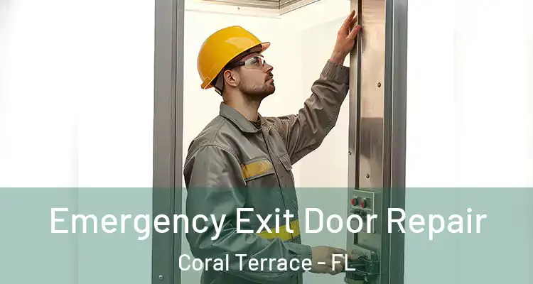  Emergency Exit Door Repair Coral Terrace - FL