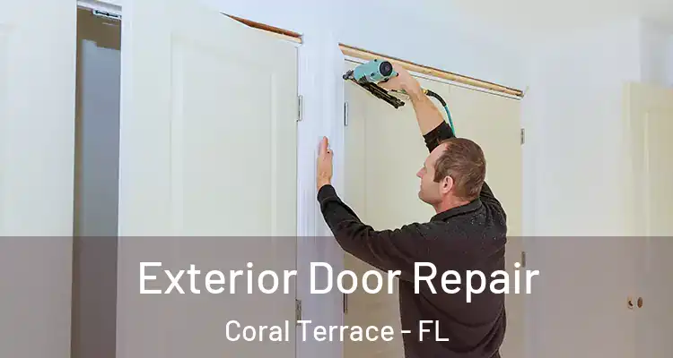  Exterior Door Repair Coral Terrace - FL