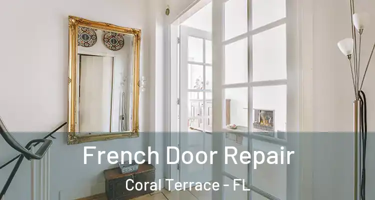  French Door Repair Coral Terrace - FL