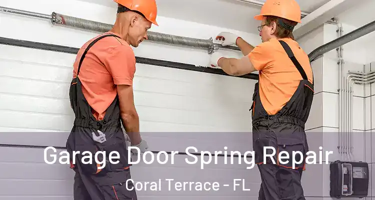  Garage Door Spring Repair Coral Terrace - FL