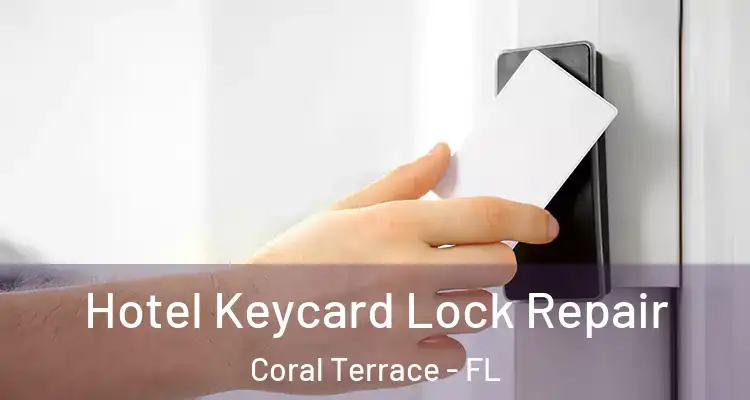  Hotel Keycard Lock Repair Coral Terrace - FL