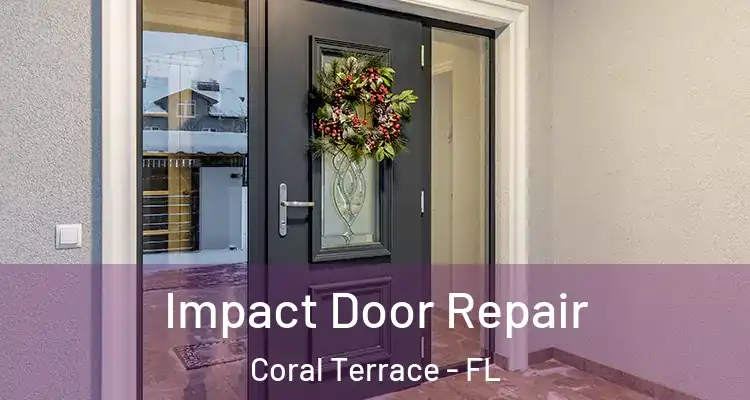  Impact Door Repair Coral Terrace - FL