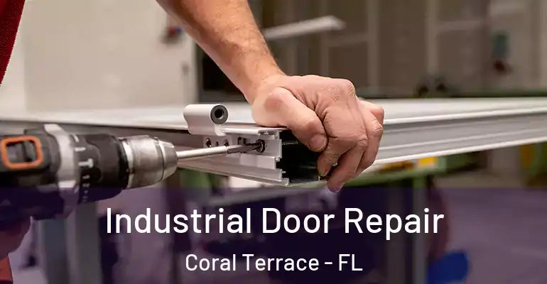  Industrial Door Repair Coral Terrace - FL