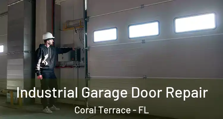  Industrial Garage Door Repair Coral Terrace - FL