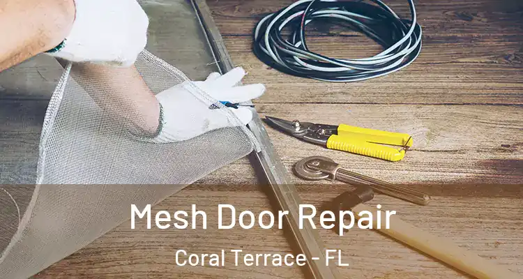  Mesh Door Repair Coral Terrace - FL