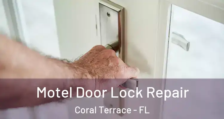  Motel Door Lock Repair Coral Terrace - FL