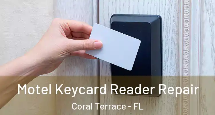  Motel Keycard Reader Repair Coral Terrace - FL