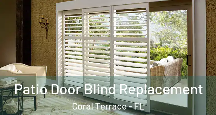  Patio Door Blind Replacement Coral Terrace - FL