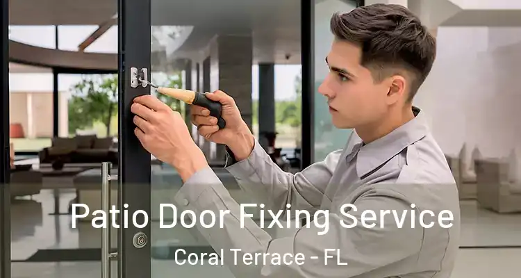  Patio Door Fixing Service Coral Terrace - FL