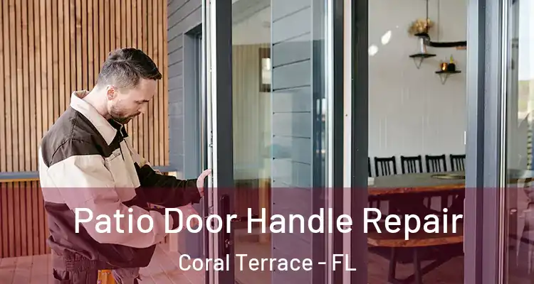  Patio Door Handle Repair Coral Terrace - FL