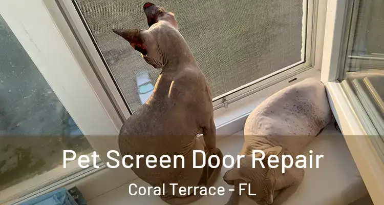  Pet Screen Door Repair Coral Terrace - FL