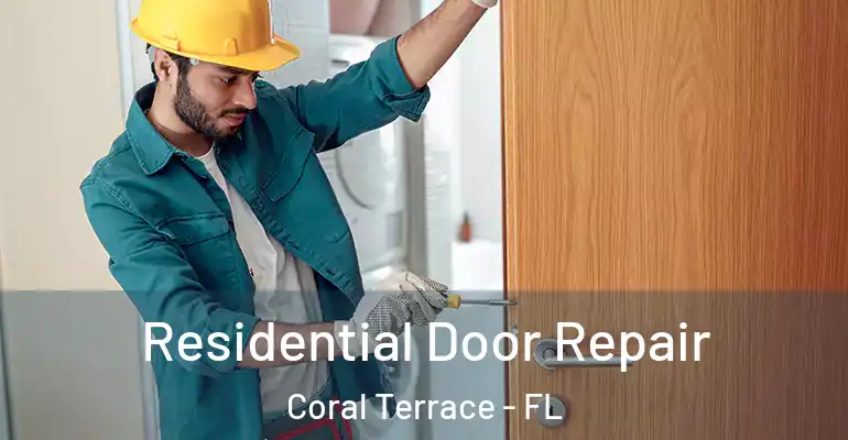  Residential Door Repair Coral Terrace - FL