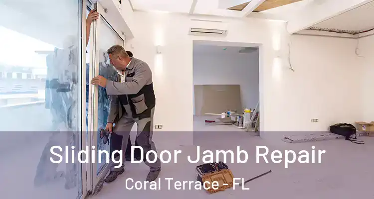  Sliding Door Jamb Repair Coral Terrace - FL