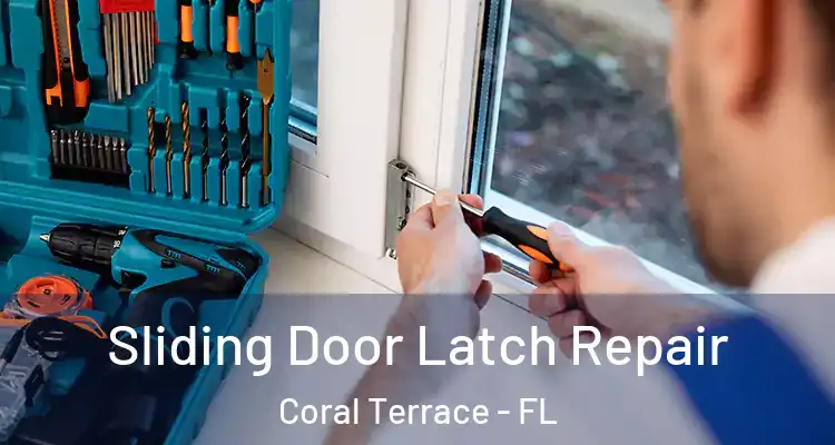  Sliding Door Latch Repair Coral Terrace - FL