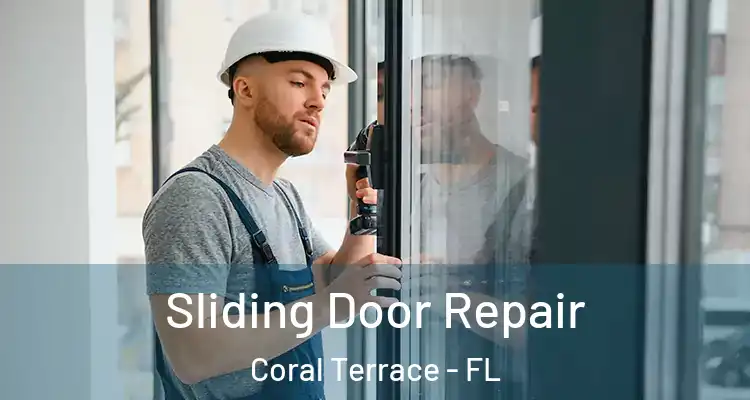  Sliding Door Repair Coral Terrace - FL