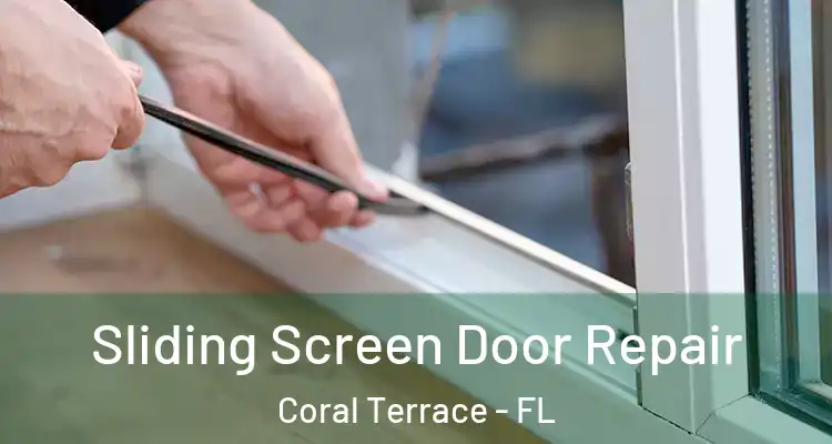  Sliding Screen Door Repair Coral Terrace - FL