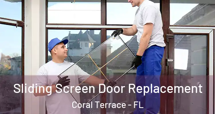  Sliding Screen Door Replacement Coral Terrace - FL
